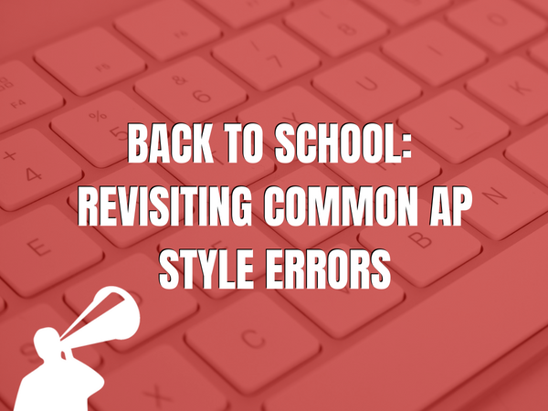 BACK TO SCHOOL: COMMON AP STYLE ERRORS