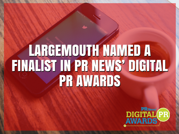 Largemouth’s Twitter Communications Campaign Recognized on the National Stage